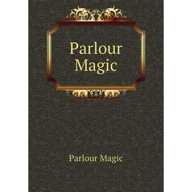 

Книга Parlour Magic