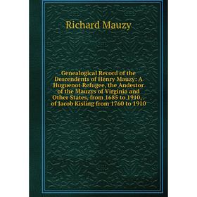 

Книга Genealogical Record of the Descendents of Henry Mauzy