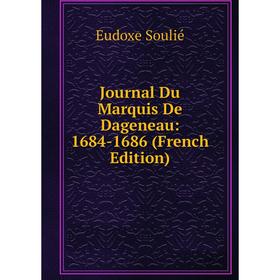 

Книга Journal Du Marquis De Dageneau: 1684-1686