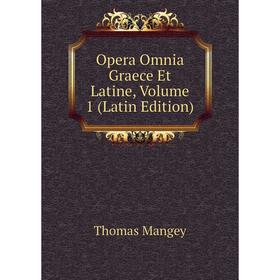 

Книга Opera Omnia Graece et latine, Volume 1