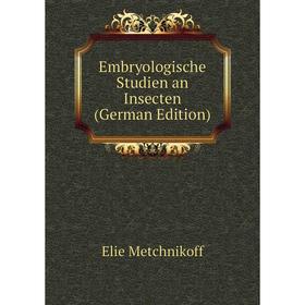 

Книга Embryologische Studien an Insecten (German Edition)