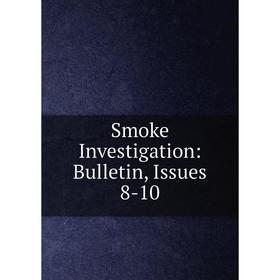 

Книга Smoke Investigation: Bulletin, Issues 8-10