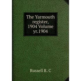 

Книга The Yarmouth register, 1904 Volume yr.1904