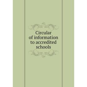 

Книга Circular of information to accredited schools