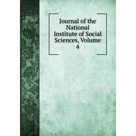 

Книга Journal of the National Institute of Social Sciences, Volume 4