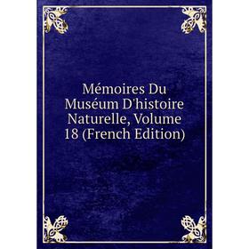 

Книга Mémoires du Muséum d'histoire naturelle, Volume 18
