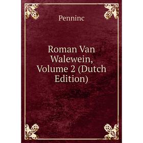 

Книга Roman Van Walewein, Volume 2 (Dutch Edition)