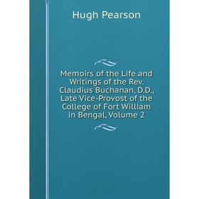 

Книга Memoirs of the Life and Writings of the Rev Claudius Buchanan, DD, Late Vice-Provost of the College of Fort William in Bengal, Volume 2