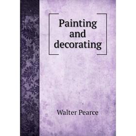 

Книга Painting and decorating