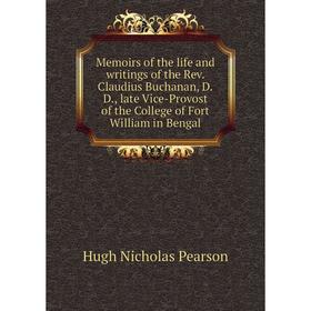 

Книга Memoirs of the life and writings of the Rev Claudius Buchanan, DD, late Vice-Provost of the College of Fort William in Bengal