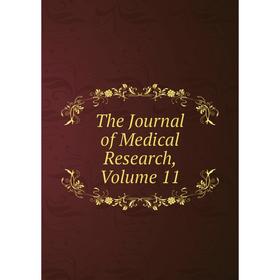 

Книга The Journal of Medical Research, Volume 11