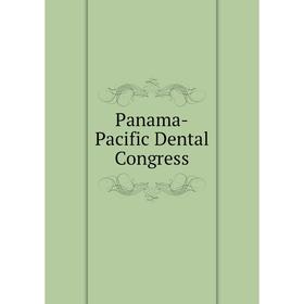 

Книга Panama-Pacific Dental Congress