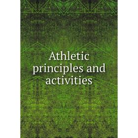 

Книга Athletic principles and activities