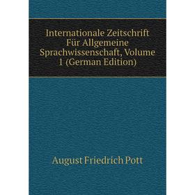 

Книга Internationale Zeitschrift Für Allgemeine Sprachwissenschaft, Volume 1 (German Edition)