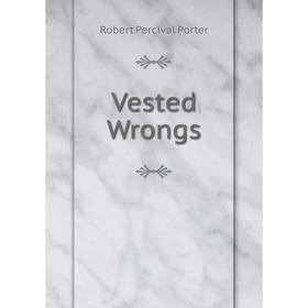 

Книга Vested Wrongs