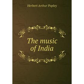 

Книга The music of India