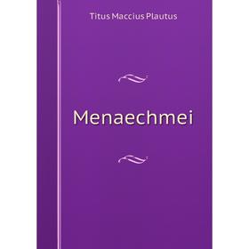 

Книга Menaechmei