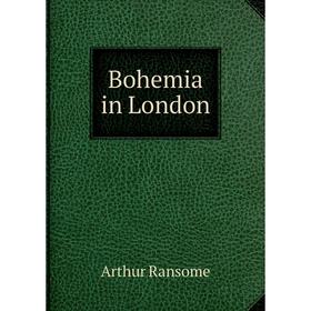 

Книга Bohemia in London