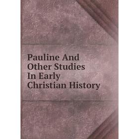 

Книга Pauline And Other Studies In Early Christian History