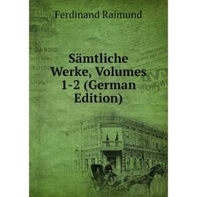 

Книга Sämtliche Werke, Volumes 1-2 (German Edition)