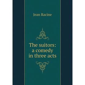 

Книга The suitors: a comedy in three acts