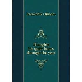

Книга Thoughts for quiet hours through the year