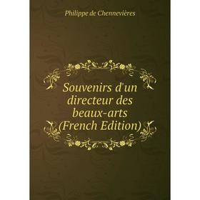 

Книга Souvenirs d'un directeur des beaux-arts (French Edition)