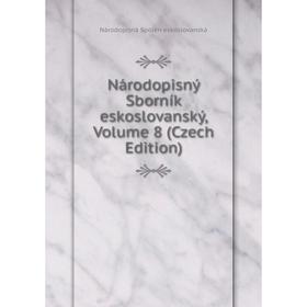 

Книга Národopisný Sborník eskoslovanský, Volume 8 (Czech Edition)