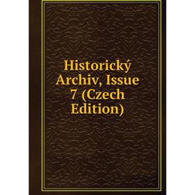 

Книга Historický Archiv, Issue 7 (Czech Edition)