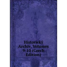 

Книга Historický Archiv, Volumes 9-10 (Czech Edition)