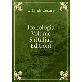 

Книга Iconologia Volume 5 (Italian Edition)