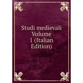 

Книга Studi medievali Volume 1 (Italian Edition)