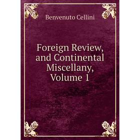 

Книга Foreign Review, and Continental Miscellany, Volume 1