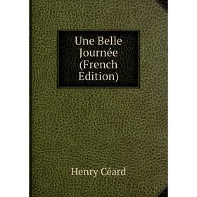 

Книга Une Belle Journée (French Edition)