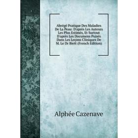 

Книга Abrégé Pratique Des Maladies De La Peau