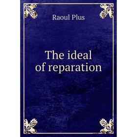 

Книга The ideal of reparation