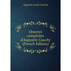 

Книга Oeuvres compleìtes d'Augustin Cauchy