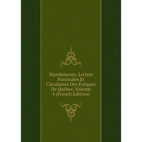 

Книга Mandements, Lettres Pastorales Et Circulaires Des Évêques De Québec, Volume 4