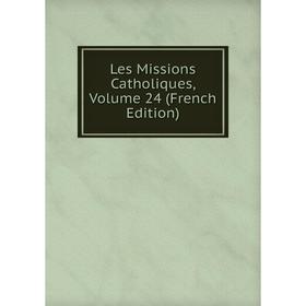 

Книга Les Missions Catholiques, Volume 24
