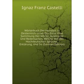 

Книга Wörterbuch Der Mundart in Oesterreich Unter Der Enns
