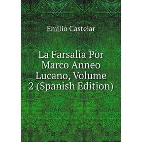 

Книга La Farsalia Por Marco Anneo Lucano, Volume 2