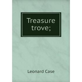 

Книга Treasure trove