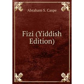 

Книга Fizi (Yiddish Edition)