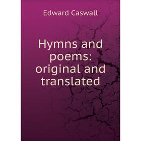 

Книга Hymns and poems: original and translated