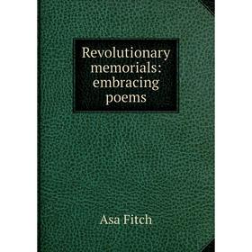 

Книга Revolutionary memorials: embracing poems