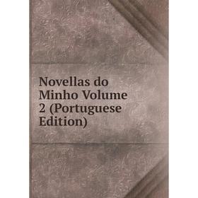 

Книга Novellas do Minho Volume 2 (Portuguese Edition)