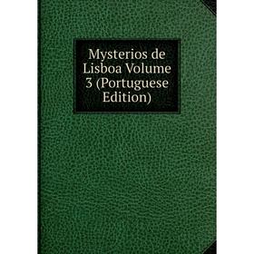 

Книга Mysterios de Lisboa Volume 3 (Portuguese Edition)