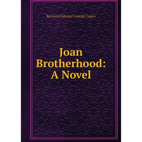 

Книга Joan Brotherhood: A Novel