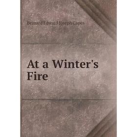 

Книга At a Winter's Fire