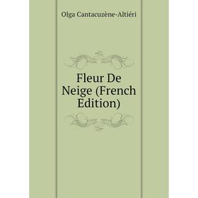 

Книга Fleur De Neige (French Edition)